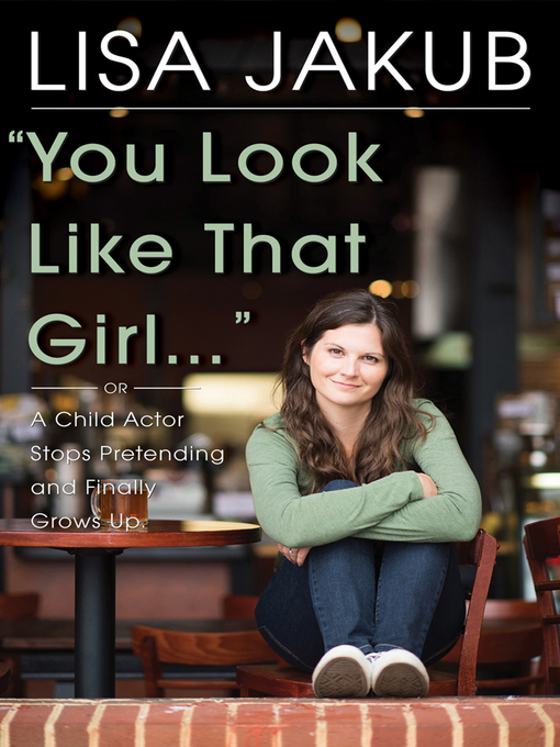 Title details for You Look Like That Girl by Lisa Jakub - Available